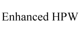 ENHANCED HPW trademark