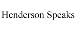 HENDERSON SPEAKS trademark