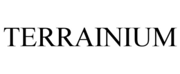 TERRAINIUM trademark