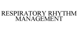 RESPIRATORY RHYTHM MANAGEMENT trademark