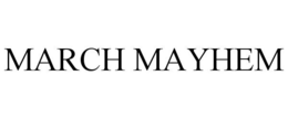 MARCH MAYHEM trademark