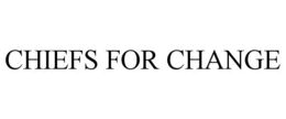 CHIEFS FOR CHANGE trademark