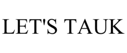LET'S TAUK trademark
