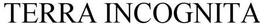 TERRA INCOGNITA trademark