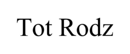 TOT RODZ trademark