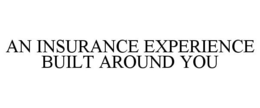 AN INSURANCE EXPERIENCE BUILT AROUND YOU trademark