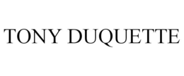 TONY DUQUETTE trademark