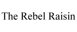 THE REBEL RAISIN trademark