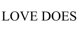 LOVE DOES trademark