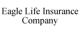 EAGLE LIFE INSURANCE COMPANY trademark