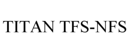 TITAN TFS-NFS trademark
