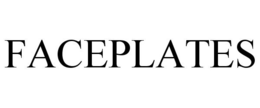 FACEPLATES trademark