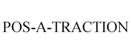 POS-A-TRACTION trademark