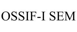 OSSIF-I SEM trademark