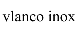 VLANCO INOX trademark