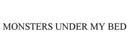 MONSTERS UNDER MY BED trademark