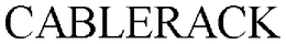 CABLERACK trademark