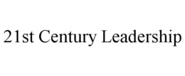 21ST CENTURY LEADERSHIP trademark
