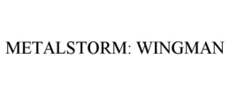 METALSTORM: WINGMAN trademark