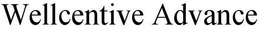 WELLCENTIVE ADVANCE trademark