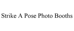 STRIKE A POSE PHOTO BOOTHS trademark