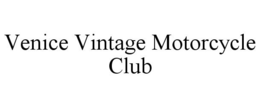VENICE VINTAGE MOTORCYCLE CLUB trademark