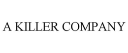 A KILLER COMPANY trademark
