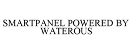 SMARTPANEL POWERED BY WATEROUS trademark