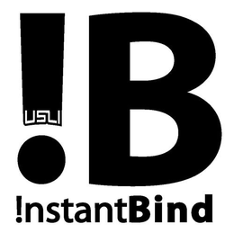 !B USLI !NSTANTBIND trademark