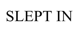 SLEPT IN trademark