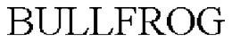 BULLFROG trademark