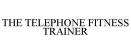 THE TELEPHONE FITNESS TRAINER trademark