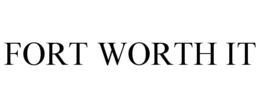FORT WORTH IT trademark