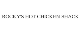 ROCKY'S HOT CHICKEN SHACK trademark