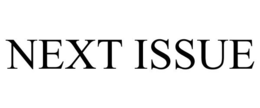 NEXT ISSUE trademark