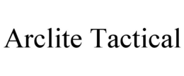 ARCLITE TACTICAL trademark