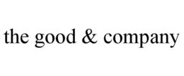 THE GOOD & COMPANY trademark