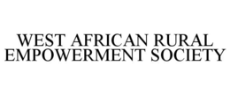 WEST AFRICAN RURAL EMPOWERMENT SOCIETY trademark