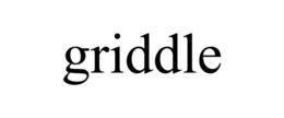 GRIDDLE trademark
