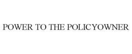 POWER TO THE POLICYOWNER trademark