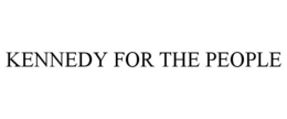 KENNEDY FOR THE PEOPLE trademark