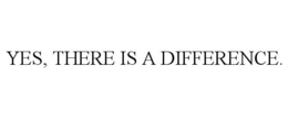 YES, THERE IS A DIFFERENCE. trademark