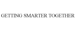 GETTING SMARTER TOGETHER trademark