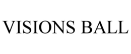 VISIONS BALL trademark