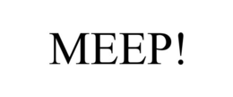 MEEP! trademark