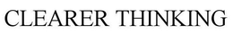 CLEARER THINKING trademark