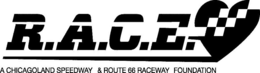 R.A.C.E. A CHICAGOLAND SPEEDWAY & ROUTE 66 RACEWAY FOUNDATION trademark