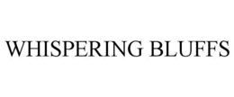 WHISPERING BLUFFS trademark