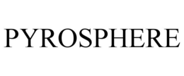 PYROSPHERE trademark