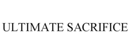 ULTIMATE SACRIFICE trademark